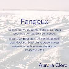 Motrare Fangeux Fangeux Est Un Adjectif Provenant Du Nom Commun Fange Ce Nom Commun Lui Meme Vient French Expressions Mots Rares Vocabulaire Francais