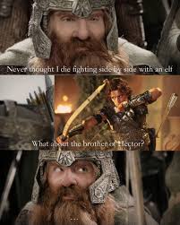 When you tryna win the heart of Helen, but first you gotta settle the score  with a dwarf at Helms Deep 🏹