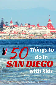 50 Fun Things To Do In San Diego With Kids San Diego Travel San Diego Vacation California Travel Road Trips