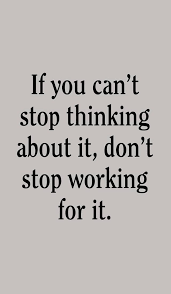 If You Can T Stop Thinking Great Words For Motivation True Quotes Words Motivational Quotes For Life