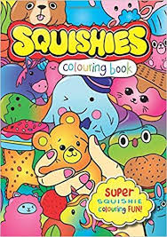 Squishies Colouring Book Super Soft Super Fun Squashie Squishie Creative Colouring For Kids Christina Rose 9781912511440 Amazo Coloring Books Fun Books