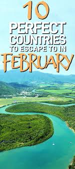 10 Countries You Need To Visit In February Best Places To Vacation Best Vacation Spots Best Places To Travel