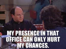 YARN | My presence in that office can only hurt my chances. | Seinfeld  (1989) - S07E12 The Caddy | Video clips by quotes | bb15c710 | 紗
