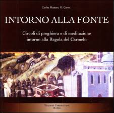 Intorno alla Fonte. Circoli di preghiera e di meditazione intorno alla  Regola del Carmelo. – La Madonna del Carmine