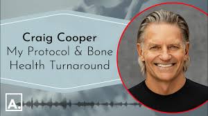 Craig Cooper: My Protocol & Bone Health Turnaround