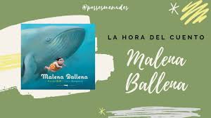 Maybe you would like to learn more about one of these? La Hora Del Cuento Leemos Malena Ballena Conte Malena Balena Passesmenudes Youtube