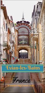 Things To Do In Evian Les Bains France Evian Les Bains Evian France