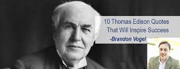 10 Thomas Edison Quotes That Will Inspire Entrepreneurial Success