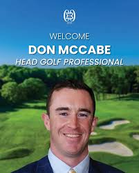 We welcome Don McCabe as our new Head Golf Professional at Baltimore  Country Club! Don was born and raised in Bedminster, NJ, and was introduced  to the game of golf by his