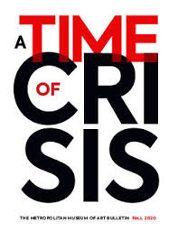 A Time Of Crisis The Metropolitan Museum Of Art Bulletin V 78 No 2 Fall 2020 Metpublications The Metropolitan Museum Of Art