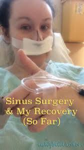 Sinus Surgery Recovery So Far Sinus Surgery Sinus Surgery Recovery Surgery Recovery