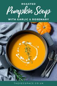 Roasted Pumpkin Soup With Garlic And Rosemary The Veg Space In 2020 Roast Pumpkin Soup Pumpkin Soup Roast Pumpkin