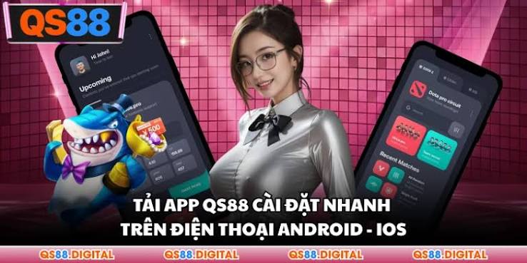 Tải App QS88 - Hướng Dẫn Cài Đặt Ứng Dụng An Toàn