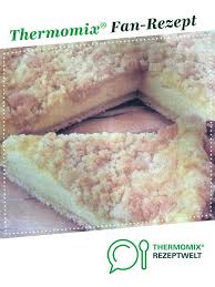 Kasekuchen Mit Streuseln Nach Grossmutters Rezept Rezept Kasekuchen Mit Streusel Thermomix Kuchen Thermomix