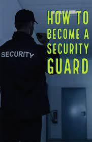 How To Become A Security Guard Security Guard Job Search Tips Guard