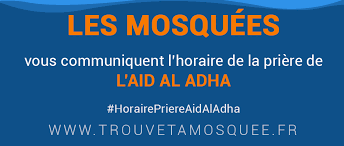 Dans peu de temps le 20 à toulouse). L Aid Al Adha Horaires Et Lieux De Prieres Trouve Ta Mosquee