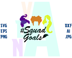 Squad Goals Sanderson Sisters Svg Halloween Hocus Pocus Svg Sanderson Sisters Shirt Svg Png Dxf Eps File Cameo Cricut Halloween Hocus Pocus Svg Squad Goals