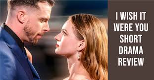 I Wish It Were You Short Drama Review