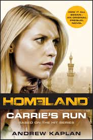 Homeland: Carrie's Run: A Homeland Novel (Homeland Novels, 1): Kaplan,  Andrew: 9780062281722: Amazon.com: Books