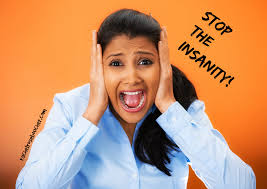 Stop The Insanity!