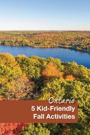 5 Kid Friendly Fall Activities In Ontario Canada Travel Canadian Travel Best Places To Travel