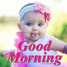 Good Morning Quotes Cute Baby Pictures Cool Baby Stuff Cute Baby Girl