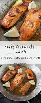 Honig Knoblauch Lachs Guter Vorsatz Ofters Mal Fisch Rezept Rezepte Fischgerichte Einfache Gerichte