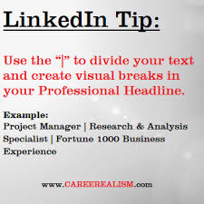 Linkedin Tip Use The To Divide Your Text And Create Visual Breaks In Your Professional Headline Www Linkedin Tips Job Interview Advice Job Search Tips