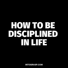 If you're interested in how to be a disciplined person, it won't just happen. How To Be Disciplined In Life How To Improve Self Discipline Intograsp Inspirational Quotes For Students Self Discipline Motivational Quotes For Students