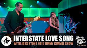 Interstate Love Song With Joss Stone 2015 Jimmy Kimmel Stone Temple Pilots Best Hits Youtube
