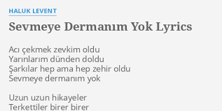 Haluk levent şarkı sözleri (lyrics) listeleniyor: Sevmeye Dermanim Yok Lyrics By Haluk Levent Aci Cekmek Zevkim Oldu