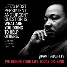 Life S Most Persistent And Urgent Question Is What Are You Doing To Help Others Martin Luther King Jr Tobymac Speak Life Speak Life Inspirational Words