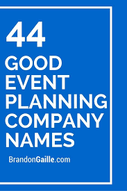 44 Good Event Planning Company Names Good Company Names Event Planning Company Party Planning Business
