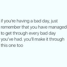 We don't grow when things are easy, we grow when we face challenges. If You Are Having A Bad Day Bad Day Having A Bad Day Bad Day Quotes