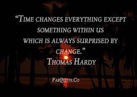 Thomas Hardy Time Changes Everything Fabulous Quotes Book Quotes Inspirational Quotes Literature Quotes