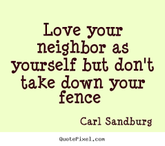 Quotes About Love Your Neighbor As Yourself 33 Quotes