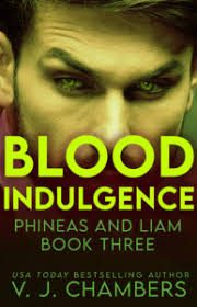Blood Indulgence, Phineas and Liam, Book Three