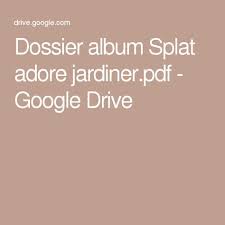Dossier Album Splat Adore Jardiner Pdf Google Drive Dossier Album Litterature