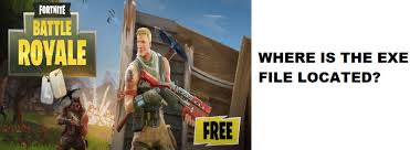 You need utorrent for downloading.torrent files. Where Is The Fortnite Exe File Located West Games