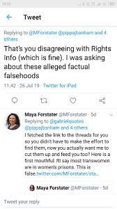 He said some very ugly things to her via twitter, but he's the victim according to the male judge. Maya Forstater On Twitter Hello Gabrielquotes Welcome Back To My Mentions Last Time You Were Asking For Info About Falsehoods In Rights Info S Reporting Which You Said You Were Interested In But