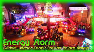 Laan van iserlohn 1, 7607 pt almelo, overijssel, netherlands. Energy Storm Offride Preston Palace Indoor Kermis Almelo Youtube