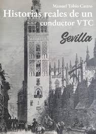 Historias reales de un conductor VTC Sevilla : Tobio Castro, Manuel:  Amazon.es: Libros