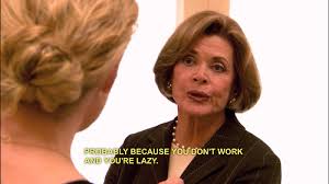 That's why lucille bluth quotes go perfectly hand in hand with images of donald trump. Lucille Bluth Quotes Quotesgram