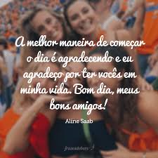 Ju knopik fotografia is in barueri, brazil. 40 Frases De Bom Dia Para Amigos Para Comecarem O Dia Com Muito Amor