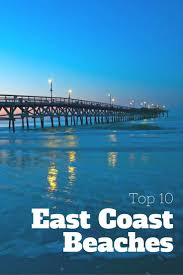 Vacation Rental Picks 10 East Coast Beaches Making A Splash East Coast Beaches East Coast Family Vacations Best East Coast Beaches