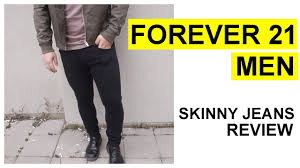 Forever 21 Men Skinny Jeans Review Is It Worth It