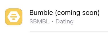 Bumble is expected to go public under the ticker symbol bmbl. U0uw Sbkmd2vgm