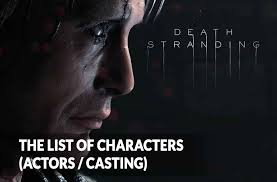 Check spelling or type a new query. Death Stranding Characters List Actors Casting Kill The Game