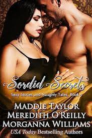 Sordid Secrets (Sexy Stories and Naughty Tales Book 4) by Maddie Taylor,  Meredith O'Reilly, and Morganna Williams - BookBub