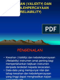 Analisis kebolehpercayaan dan kesahan alat kajian. Kesahan Dan Kebolehpercayaan